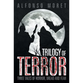 Trilogy of Terror: Three Tales of Horror, Dread and Fear