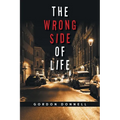 The Wrong Side of Life