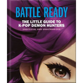 Battle Ready: The Little Guide to K-Pop Demon Hunters