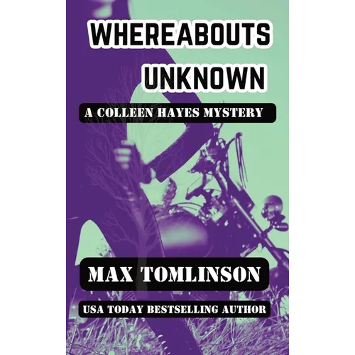 Whereabouts Unknown: A Colleen Hayes Mystery