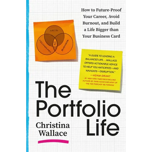 The Portfolio Life: How to Future-Proof Your Career, Avoid Burnout, and Build a Life Bigger Than Your Business Card
