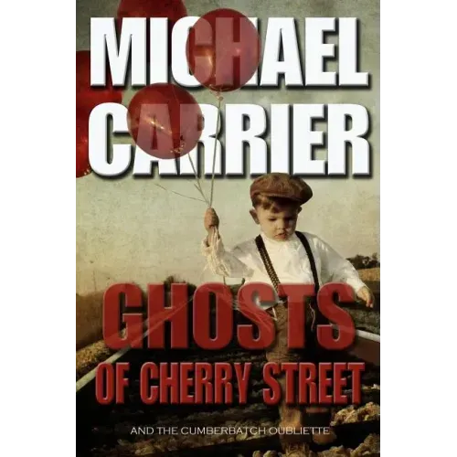 Ghosts of Cherry Street: And the Cumberbatch Oubliette