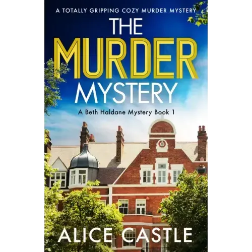 The Murder Mystery: A totally gripping cozy murder mystery