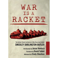 War Is a Racket: The Antiwar Classic by America's Most Decorated Soldier