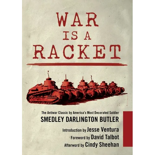War Is a Racket: The Antiwar Classic by America's Most Decorated Soldier