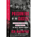 Prisoners of the Castle: An Epic Story of Survival and Escape from Colditz, the Nazis' Fortress Prison