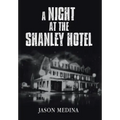 A Night at the Shanley Hotel