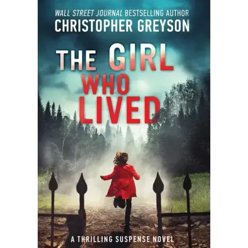 The Girl Who Lived: A Thrilling Suspense Novel