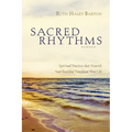 Sacred Rhythms Bible Study Participant's Guide: Spiritual Practices That Nourish Your Soul and Transform Your Life