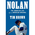 Nolan: The Singular Life of an American Original