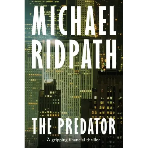 The Predator: A gripping financial thriller