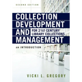 Collection Development and Management for 21st Century Library Collections: An Introduction