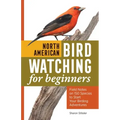 North American Bird Watching for Beginners: Field Notes on 150 Species to Start Your Birding Adventures