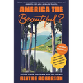 America the Beautiful?: One Woman in a Borrowed Prius on the Road Most Traveled