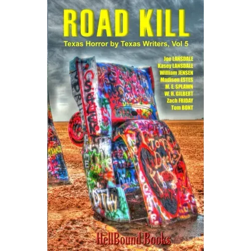 Road Kill: Texas Horror by Texas Writers Volume 5