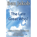 The Late Great Who?: A Historic Fiction 1987 - 1999