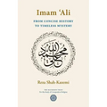 Imam 'Ali From Concise History to Timeless Mystery