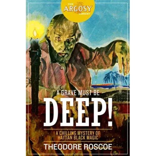 A Grave Must Be Deep!