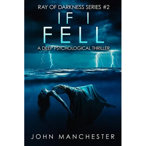 If I Fell: A Psychological Thriller (Ray of Darkness Series 2)