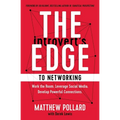 The Introvert's Edge to Networking: Work the Room. Leverage Social Media. Develop Powerful Connections