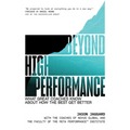 Beyond High Performance: What Great Coaches Know about How the Best Get Better