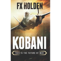 Kobani: This is the Future of War