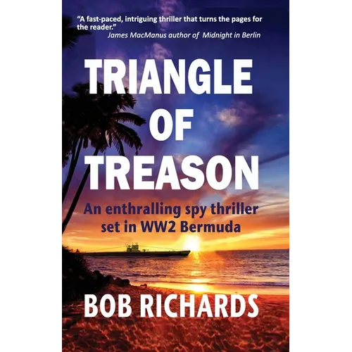 Triangle of Treason: An enthralling spy thriller set in WW2 Bermuda: An