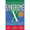 Syndrome X: The Complete Nutritional Program to Prevent and Reverse Insulin Resistance