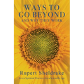 Ways to Go Beyond and Why They Work: Seven Spiritual Practices for a Scientific Age
