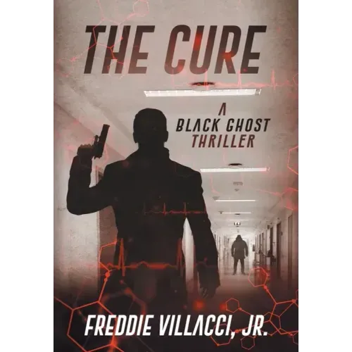 The Cure: A Black Ghost Thriller