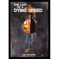 The Last of A Dying Breed