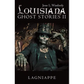 Louisiana Ghost Stories Ii: Lagniappe