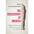 The Rediscovery of America: Native Peoples and the Unmaking of U.S. History