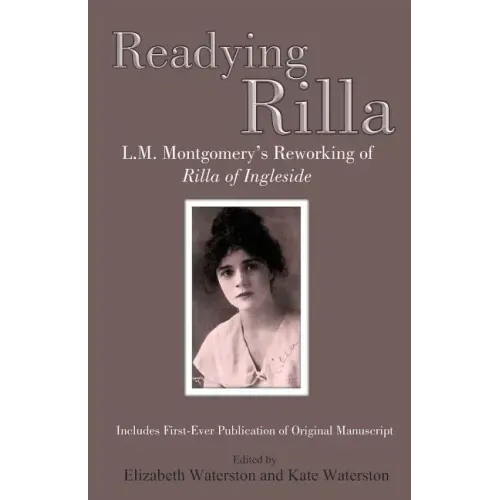 Readying Rilla: L.M. Montgomery's Reworking of Rilla of Ingleside