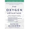 The Oxygen Advantage: Simple, Scientifically Proven Breathing Techniques to Help You Become Healthier, Slimmer, Faster, and Fitter