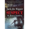 Jack the Ripper Suspect Dr. Francis Tumblety