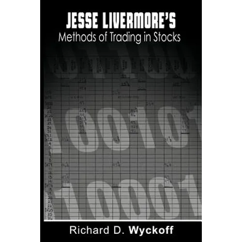 Jesse Livermore's Methods of Trading in Stocks