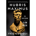 Hubris Maximus: The Shattering of Elon Musk