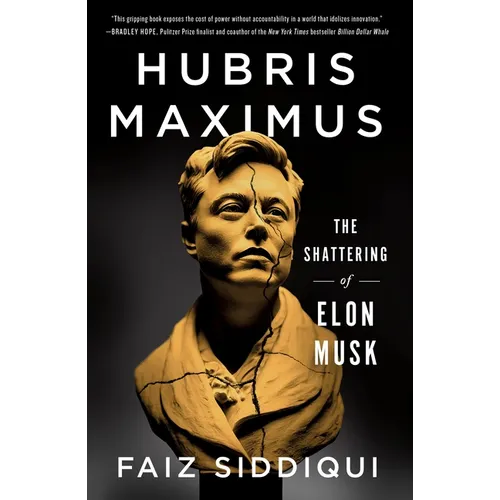 Hubris Maximus: The Shattering of Elon Musk