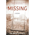 MISSING (A gripping psychological thriller with a shocking twist you won't see coming)