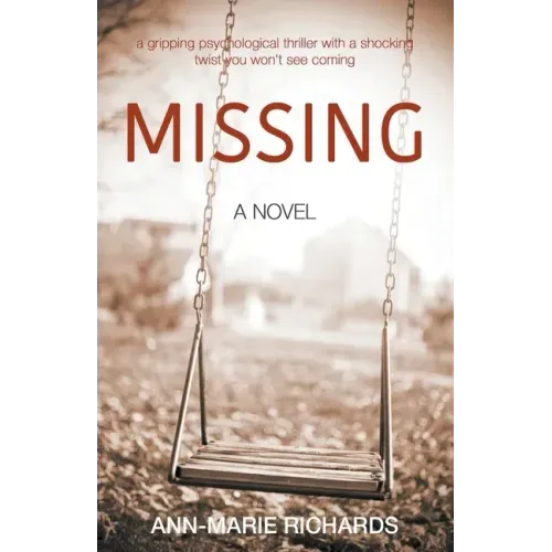 MISSING (A gripping psychological thriller with a shocking twist you won't see coming)