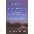 A Loss for Words: The Story of Deafness in a Family