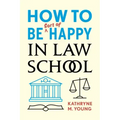 How to Be Sort of Happy in Law School