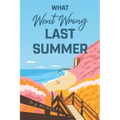 What Went Wrong Last Summer