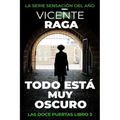 Todo está muy oscuro: Las doce puertas parte III