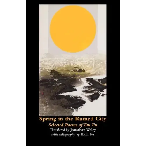 Spring in the Ruined City: Selected Poems