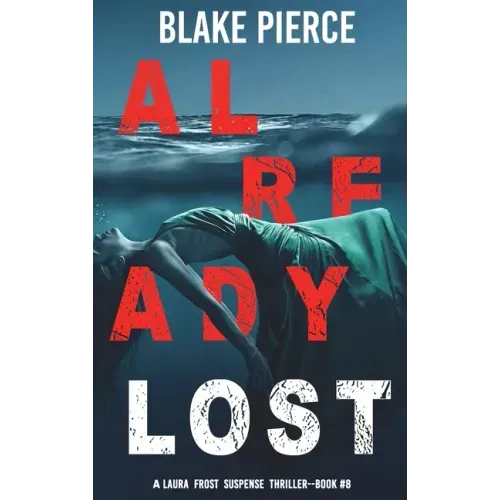 Already Lost (A Laura Frost FBI Suspense Thriller-Book 8)