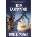Cross Examination: A Jamie Carson Legal Thriller
