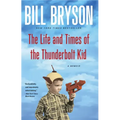 The Life and Times of the Thunderbolt Kid: A Memoir