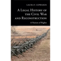 A Legal History of the Civil War and Reconstruction